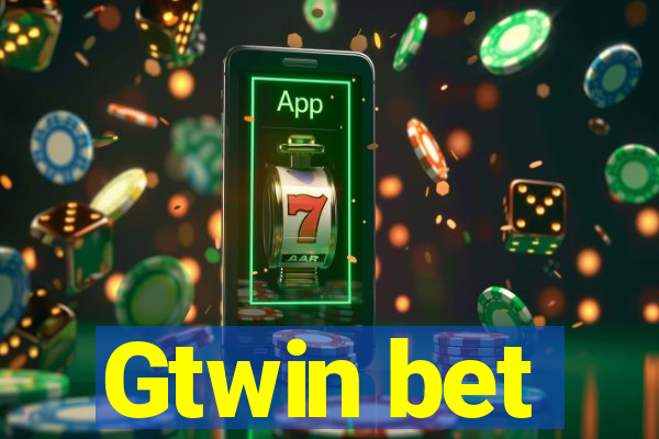 Gtwin bet